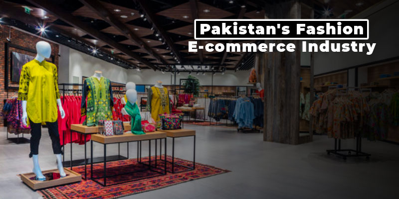 Pakistan's Fashion E-commerce Industry